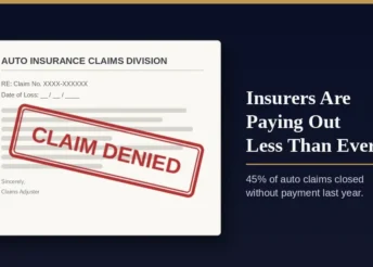 Auto Insurers Denied 45% of Claims Last Year. Here’s Why You Need a Lawyer Before You Talk to Yours